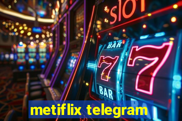 metiflix telegram